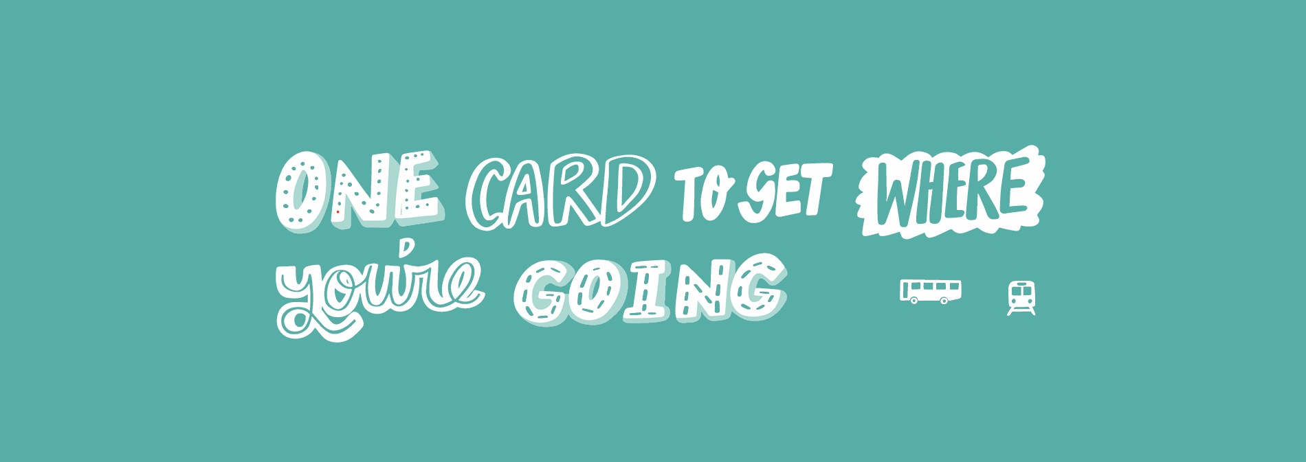 One Card To Get Where You're Going